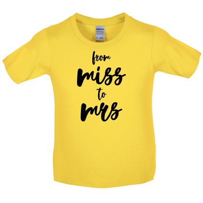 From Miss To Mrs Kids T Shirt