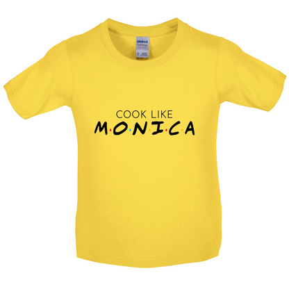 Cook Like Monica Kids T Shirt