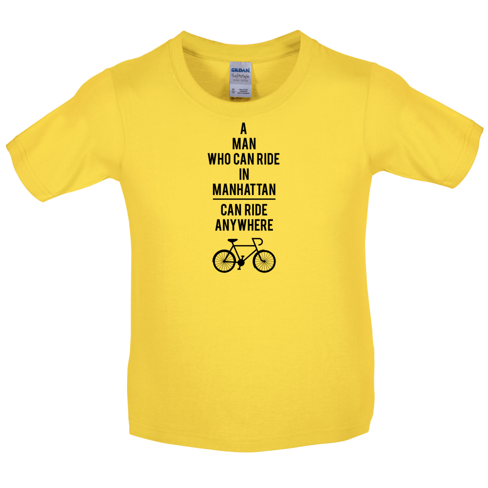A Man Who Can Ride in Manhattan can Ride anywhere Kids T Shirt