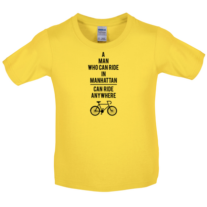 A Man Who Can Ride in Manhattan can Ride anywhere Kids T Shirt