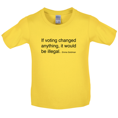 If Voting Changed Anything Kids T Shirt