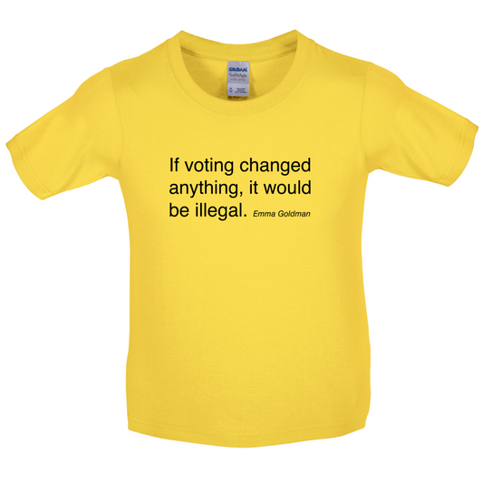 If Voting Changed Anything Kids T Shirt