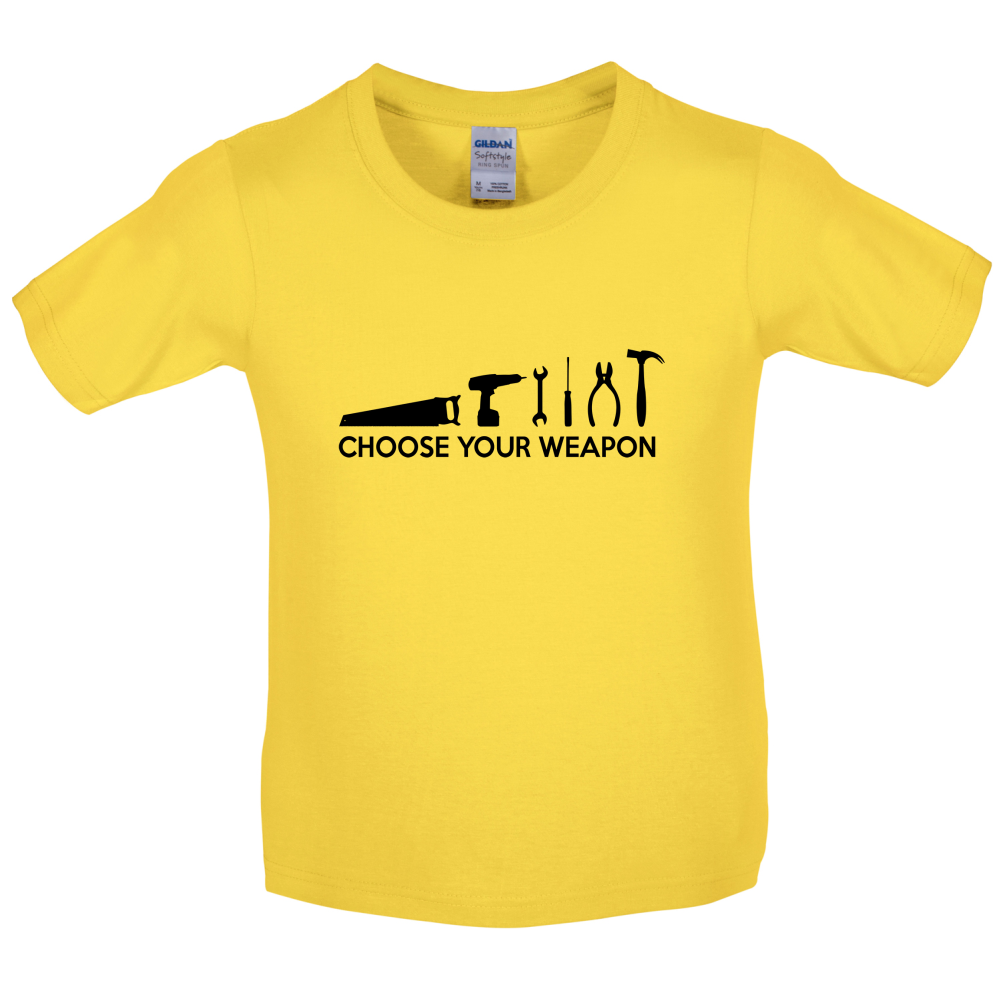 Choose your Weapon (DIY Tools) Kids T Shirt