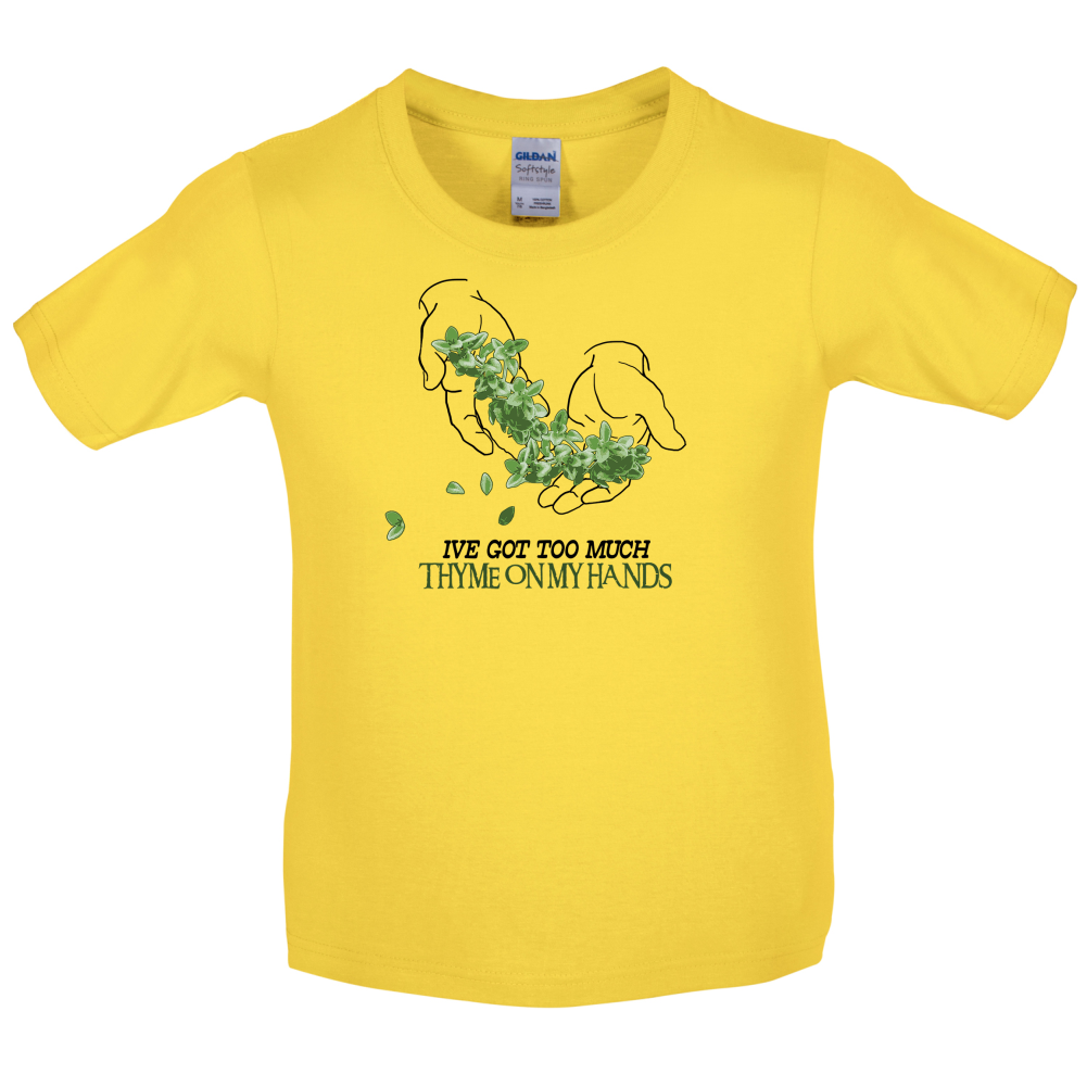 Too Much Thyme On My Hands Kids T Shirt