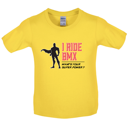 I Ride BMX What's Your Super Power MALE Design Kids T Shirt