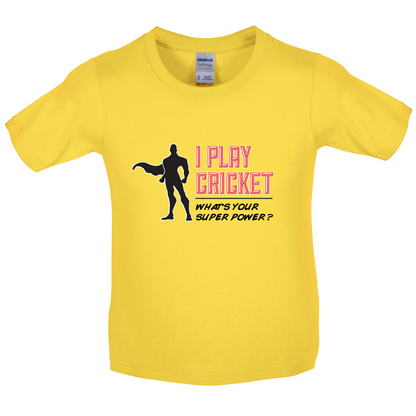 I Play Cricket What's Your Super Power MALE Design Kids T Shirt