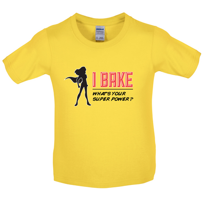 I Bake What's Your Super Power FEMALE DESIGN Kids T Shirt