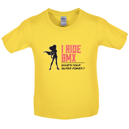 I Ride BMX What's Your Super Power FEMALE Design Kids T Shirt