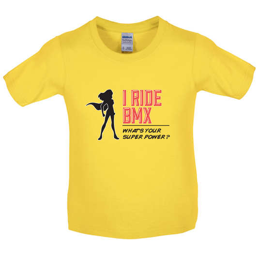 I Ride BMX What's Your Super Power FEMALE Design Kids T Shirt