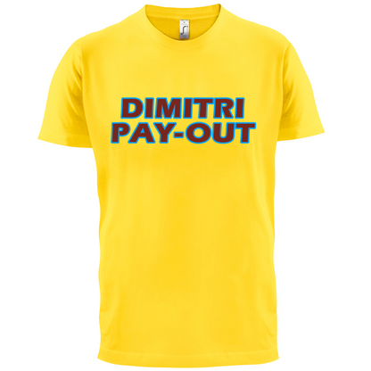 Dimitri Pay-Out T Shirt