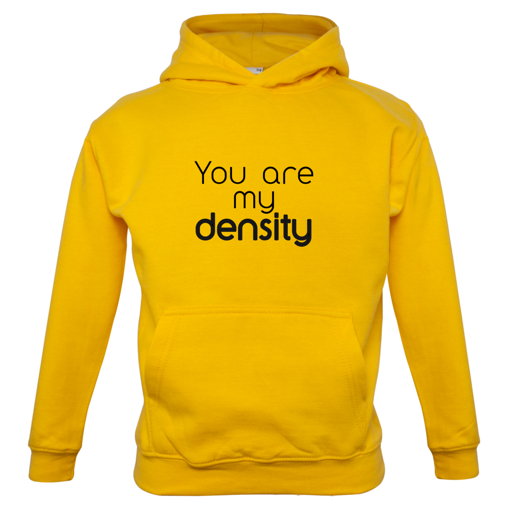 You Are My Density Kids T Shirt