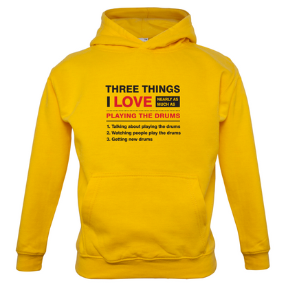 Three Things I Love Nearly As Much As Drums Kids T Shirt