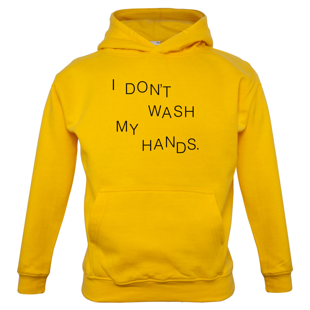 I Don't Wash My Hands Kids T Shirt