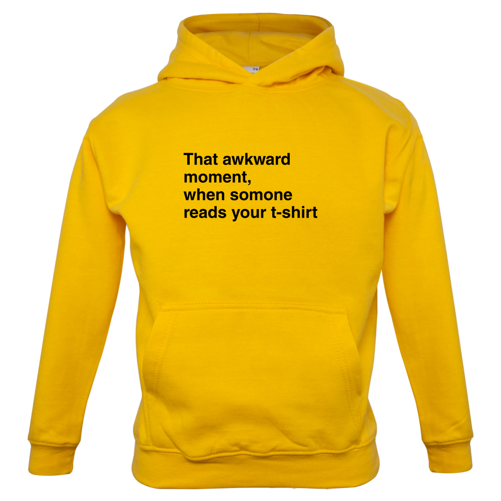 That Awkward Moment Someone Reads My Tshirt Kids T Shirt