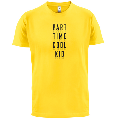 Part Time Cool Kid T Shirt