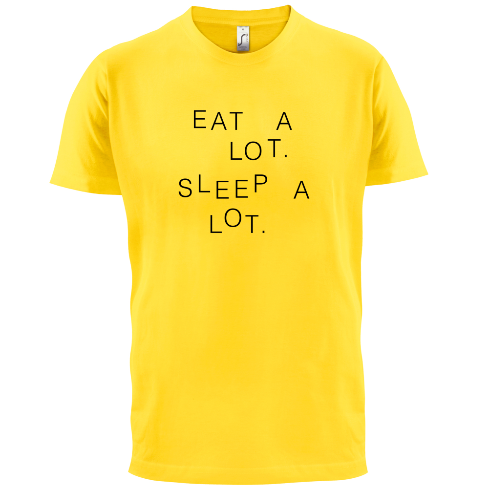 Eat A Lot Sleep A Lot T Shirt