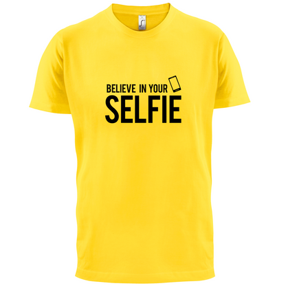 Believe In Your Selfie T Shirt