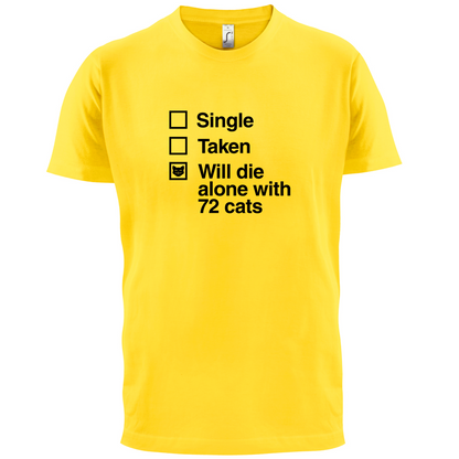 Single Taken Die With Cats T Shirt