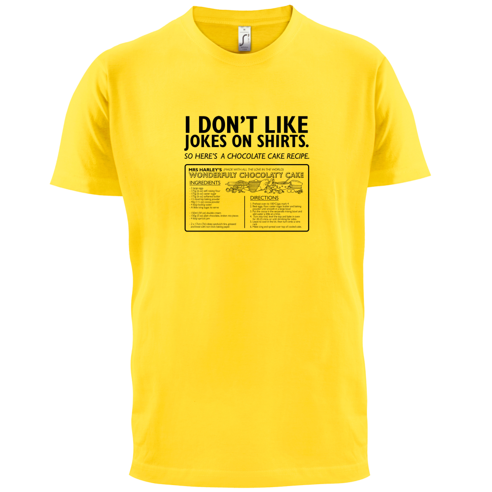 Don't Like Jokes Here's A Cake Recipe T Shirt