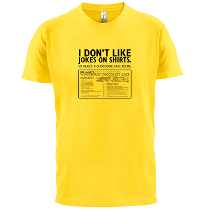 Don't Like Jokes Here's A Cake Recipe T Shirt
