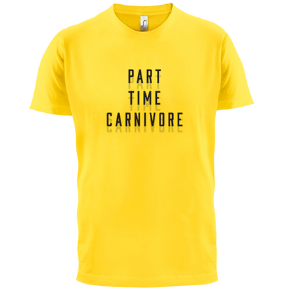 Part Time Carnivore T Shirt