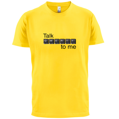 Talk Qwerty To Me T Shirt