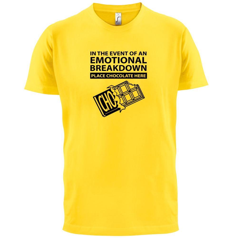 Emotional Breadown Place Chocolate Here T Shirt