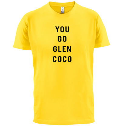 You Go Glen Coco T Shirt