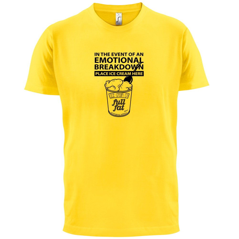 Emotional Breadown Place Ice Cream Here T Shirt