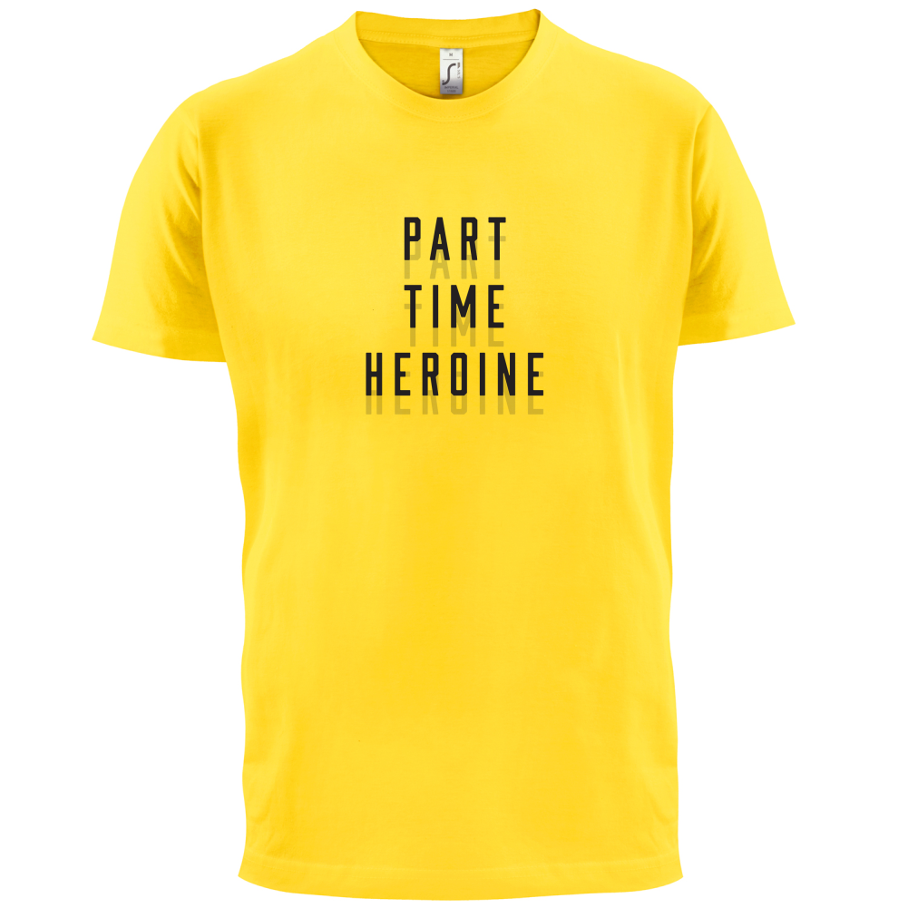 Part Time Heroine T Shirt