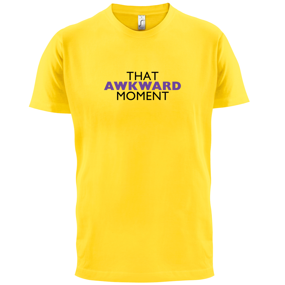 That Awkward Moment T Shirt