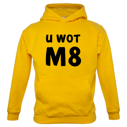 U Wot M8 Kids T Shirt