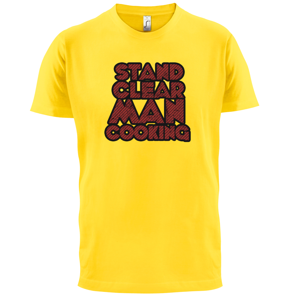 Stand Clear Man Cooking T Shirt