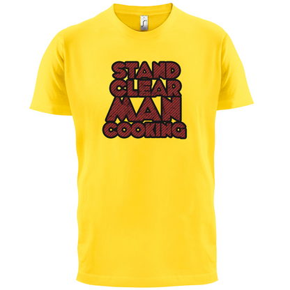Stand Clear Man Cooking T Shirt