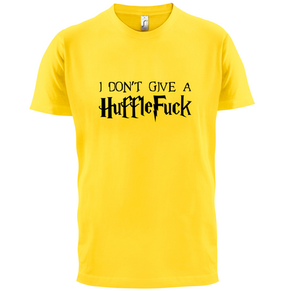 I Don't Give A HuffleFuck T Shirt