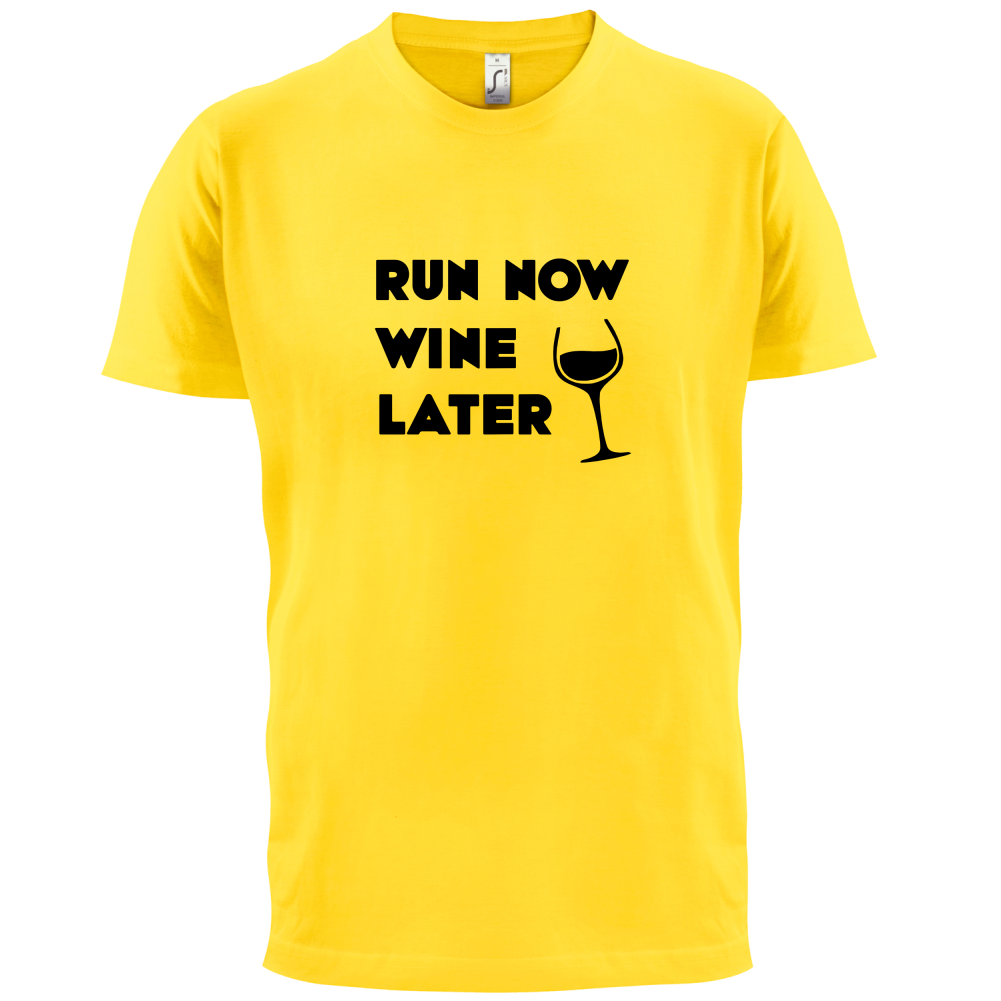 Run Now Wine Later T Shirt