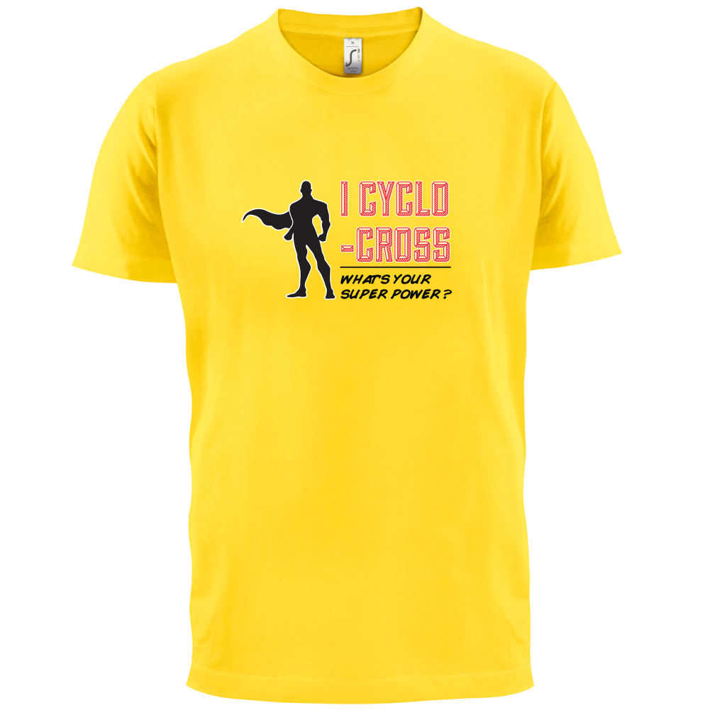 I Cyclo-Cross Whats Your Super Power MALE Design T Shirt