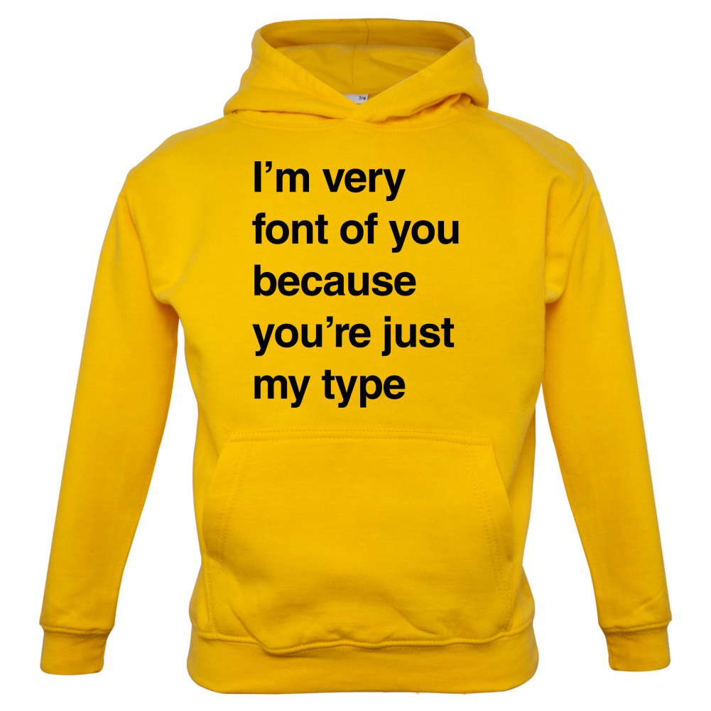 I'm Very Font Of You Kids T Shirt