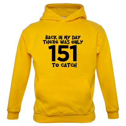 There was Only 151 To Catch Kids T Shirt