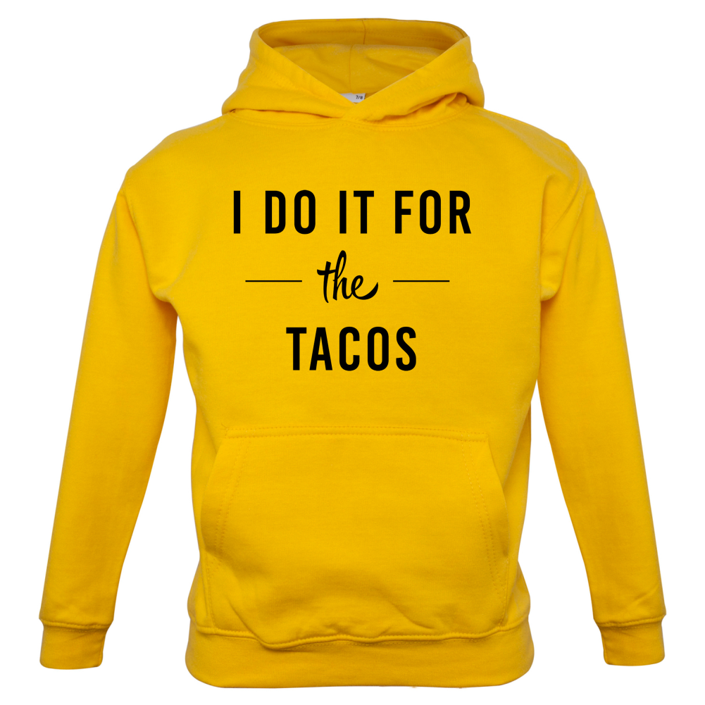 I Do It For The Tacos Kids T Shirt