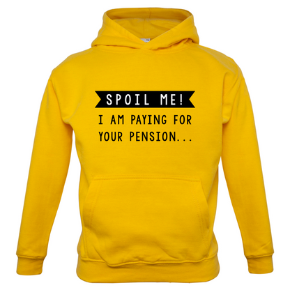 Spoil Me, I Pay For Your Pension Kids T Shirt