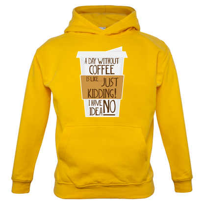 A Day Without Coffee Kids T Shirt