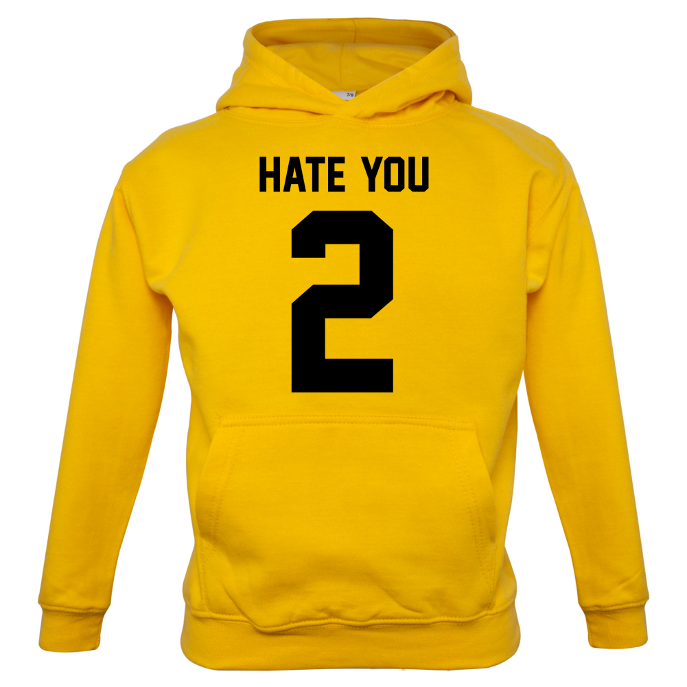 Hate You 2 Kids T Shirt