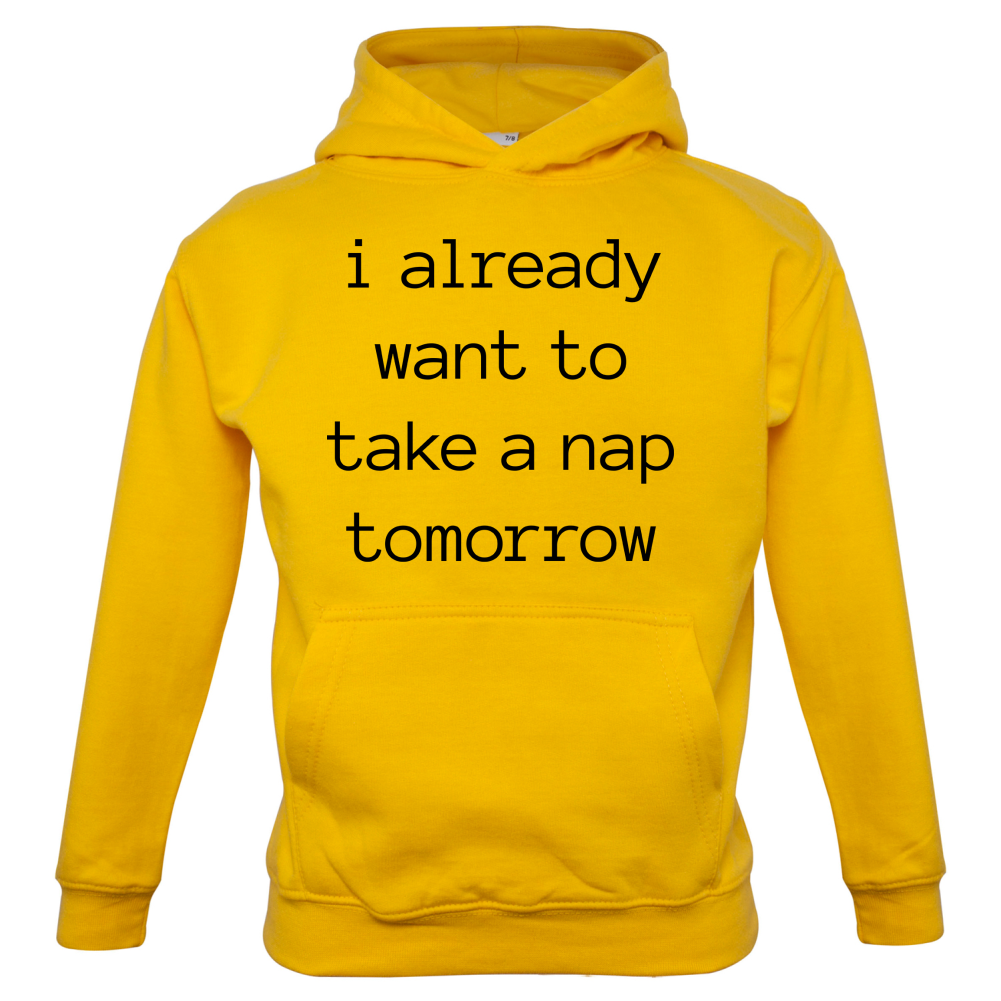 I Want To Nap Tomorrow Kids T Shirt