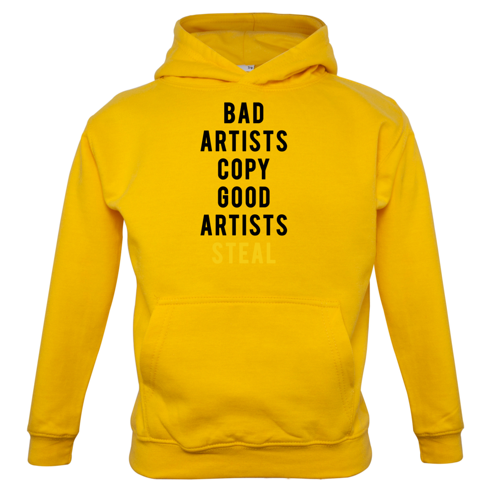 Bad Artists Copy, Good Artists Steal Kids T Shirt