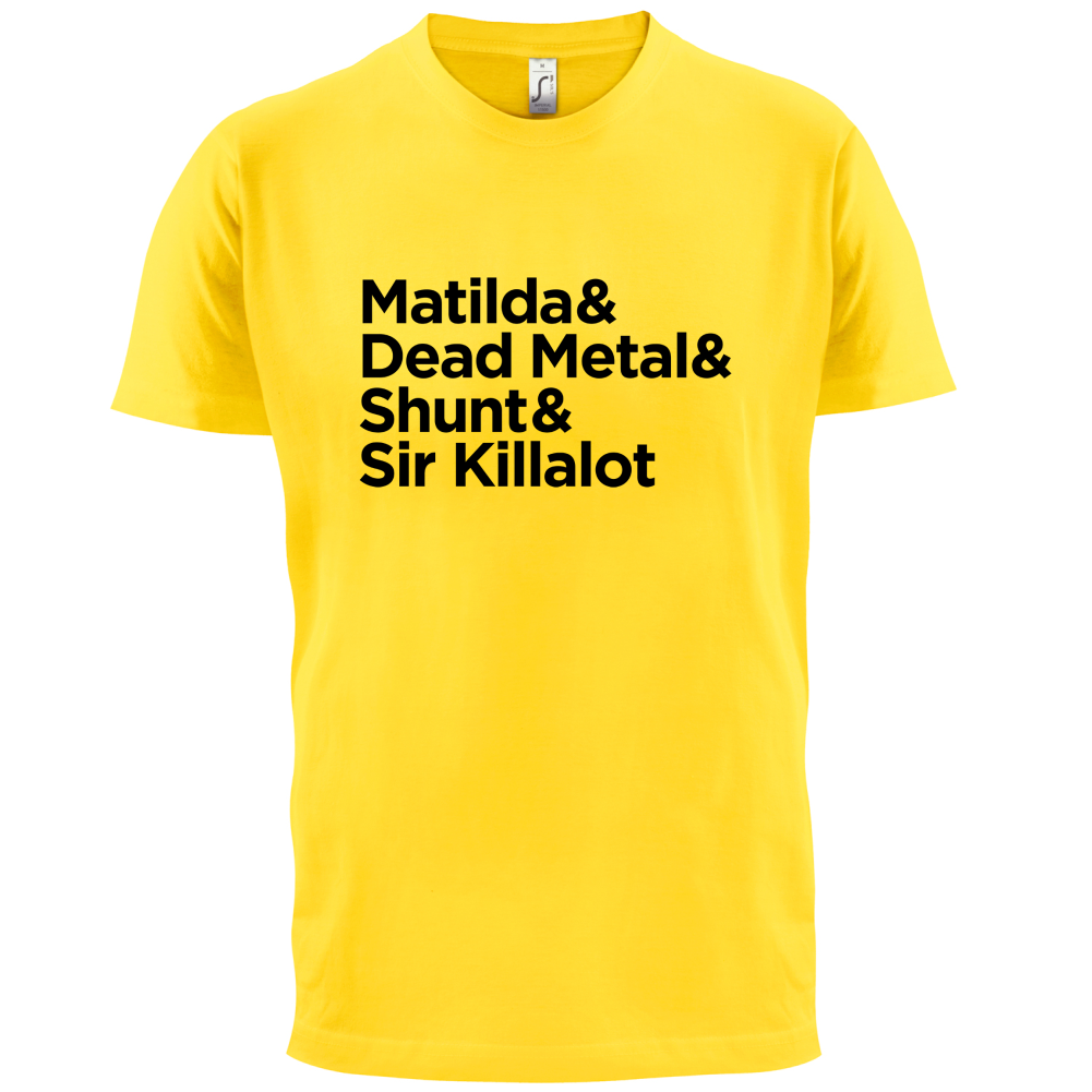 Matilda & Dead Metal & Shunt T Shirt