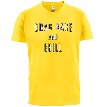 Drage Race & Chill T Shirt