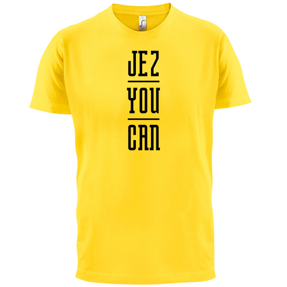 Jez You Can T Shirt