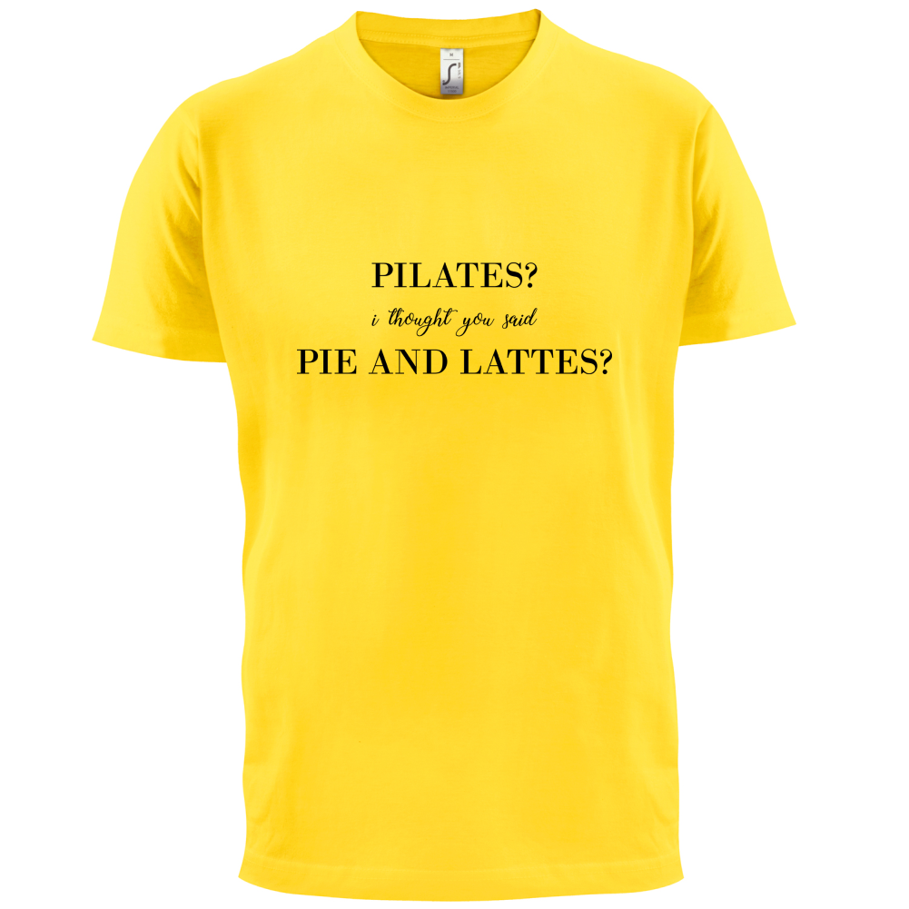 I Thought You Said Pie & Lattes T Shirt