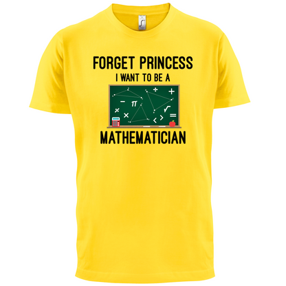 Forget Princess Maths T Shirt